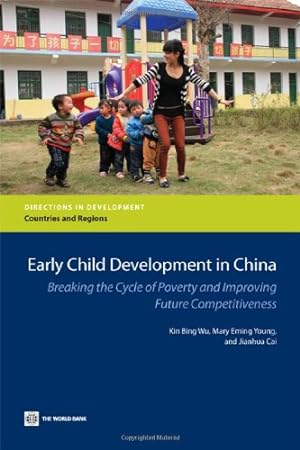 Seller image for Early Childhood Development and Education in China: Breaking the Cycle of Poverty and Improving Future Competitiveness (Directions in Development) (Directions in Development: Countries and Regions) for sale by WeBuyBooks
