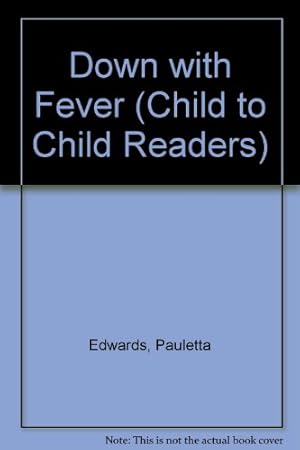 Bild des Verkufers fr Down With Fever (Child to Child Readers) zum Verkauf von WeBuyBooks