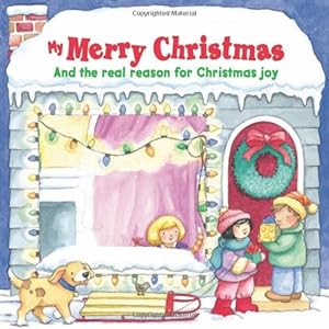 Image du vendeur pour My Merry Christmas: And the Real Reason for Christmas Joy mis en vente par Reliant Bookstore