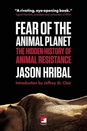 Bild des Verkufers fr Fear of the Animal Planet : The Hidden History of Animal Resistance zum Verkauf von GreatBookPrices