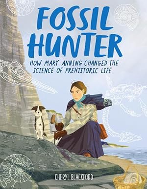 Bild des Verkufers fr Fossil Hunter: How Mary Anning Changed the Science of Prehistoric Life zum Verkauf von moluna