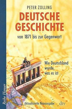 Imagen del vendedor de Deutsche Geschichte von 1871 bis zur Gegenwart. Wie Deutschland wurde, was es ist. dtv ; 62334 : Reihe Hanser. a la venta por Lewitz Antiquariat