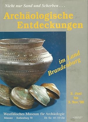 Imagen del vendedor de Nicht nur Sand und Scherben . : Archologische Entdeckungen im Land Brandenburg von der Steinzeit bis zum Mittelalter. Sonderausstellung im Kloster St. Pauli zu Brandenburg, Havel vom 24. August bis 6. November 1994 ; Begleitbuch. Brandenburgisches Landesmuseum fr Ur- und Frhgeschichte. a la venta por Lewitz Antiquariat