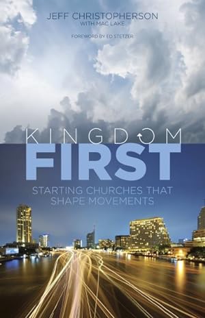 Seller image for Kingdom First : Starting Churches That Shape Movements for sale by GreatBookPrices