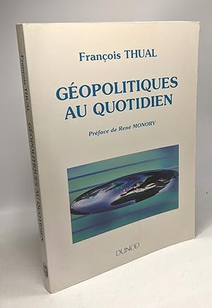 Géopolitiques au quotidien - préface de René Monory