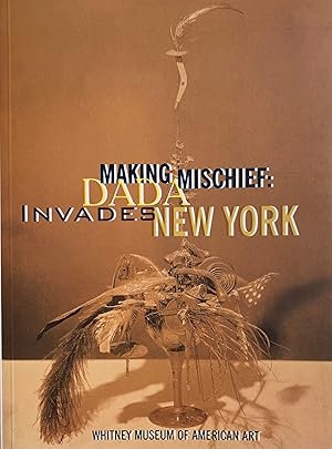 Immagine del venditore per MAKING MISCHIEF: DADA INVADES NEW YORK venduto da libreria minerva