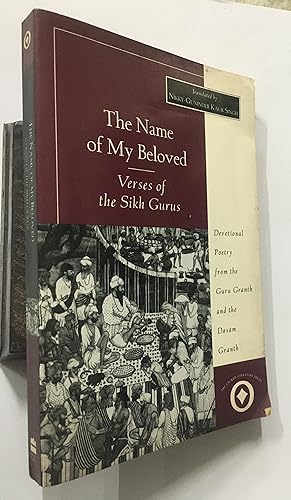 Bild des Verkufers fr The Name Of My Beloved. Verses Of Sikh Gurus. Devotional Poetry From The Guru Granth And The Dasam Granth zum Verkauf von Prabhu Book Exports