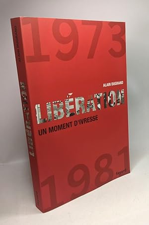 Bild des Verkufers fr Libration - 1973-1981 - un moment d'ivresse zum Verkauf von crealivres