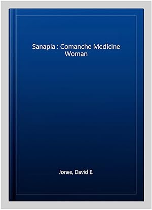Seller image for Sanapia : Comanche Medicine Woman for sale by GreatBookPricesUK