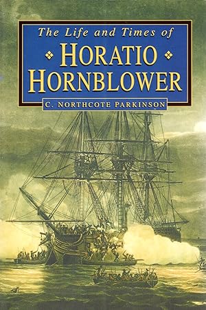 The Life And Times Of Horatio Hornblower :