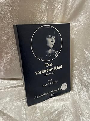 Bild des Verkufers fr Das verlorene Kind: Roman (Stuttgarter Nachdrucke zur Literatur des 19. und 20. Jahrhunderts) von. Hrsg. u. mit e. Nachw. vers. von Diana Orendi-Hinze / Stuttgarter Nachdrucke zur Literatur des 19. und 20. Jahrhunderts ; Bd. 4 zum Verkauf von Antiquariat Jochen Mohr -Books and Mohr-