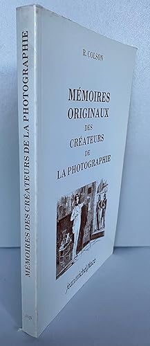 Mémoires originaux des créateurs de la photographie