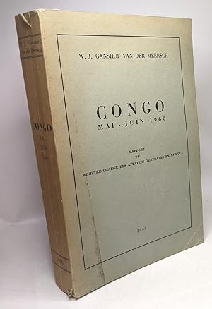 Congo - Mai - Juin 1960 - Rapport du ministre chargé des affaires générales en Afrique