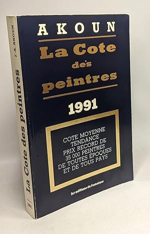 La Cote des peintre 1991 - cote moyenne tendance prix record de 35000 peintre de toutes époques e...