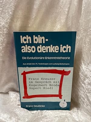 Imagen del vendedor de Ich bin - also denke ich. Die Evolutionre Erkenntnistheorie. Franz Kreuzer im Gesprch mit Engelbert Broda, Rupert Riedl Die Evolutionre Erkenntnistheorie. Franz Kreuzer im Gesprch mit Engelbert Broda, Rupert Riedl a la venta por Antiquariat Jochen Mohr -Books and Mohr-