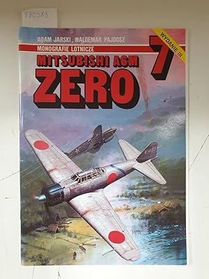 Seller image for Monografie Lotnicze 7 - Mitsubishi A6M Zero : for sale by Versand-Antiquariat Konrad von Agris e.K.