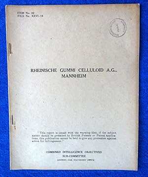 CIOS File No. XXVI - 18. Rheinische Gummi Celluloid A.G. Mannheim. (RUBBER GOODS.) Combined Intel...
