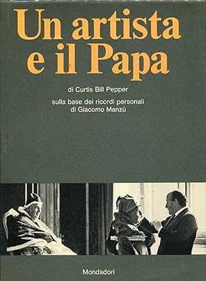 Imagen del vendedor de Un artista e il Papa sulla base dei ricordi personali di Giacomo Manz a la venta por Studio Bibliografico Marini