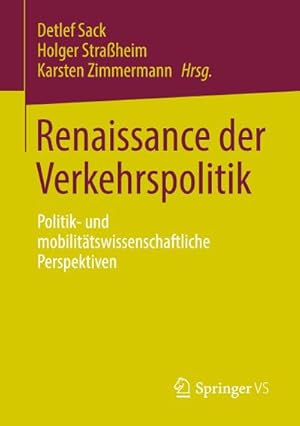 Bild des Verkufers fr Renaissance der Verkehrspolitik : Politik- und mobilittswissenschaftliche Perspektiven zum Verkauf von AHA-BUCH GmbH