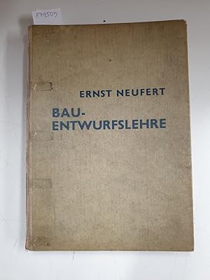 Bild des Verkufers fr Bauentwurfslehre : 11. Auflage : 1943 : Handbuch fr den Baufachmann, Bauherrn, Lehrenden und Lernenden : zum Verkauf von Versand-Antiquariat Konrad von Agris e.K.