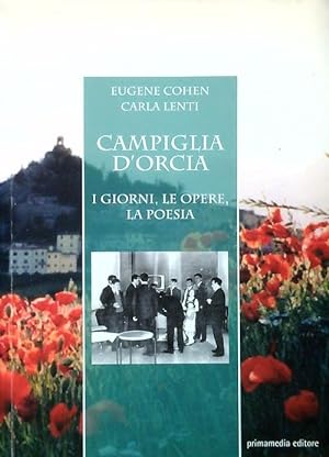Bild des Verkufers fr Campiglia d'Orcia. I giorni, le opere, la poesia zum Verkauf von Librodifaccia