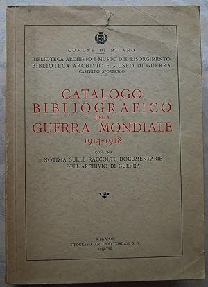 CATALOGO BIBLIOGRAFICO DELLA GUERRA MONDIALE 1914 1918.