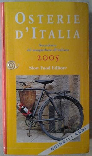 OSTERIE D'ITALIA 2005. SUSSIDIARIO DEL MANGIARBERE ALL'ITALIANA.
