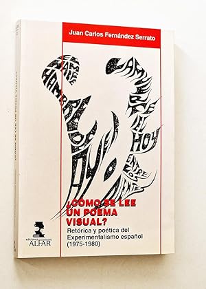Seller image for  CMO SE LEE UN POEMA VISUAL ? Retrica y Potica del Experimentalismo espaol ( 1975 - 1980 ) for sale by Libros con Vidas