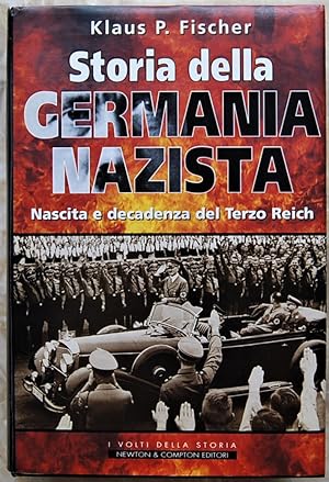 STORIA DELLA GERMANIA NAZISTA. NASCITA E DECADENZA DELL TERZO REICH.