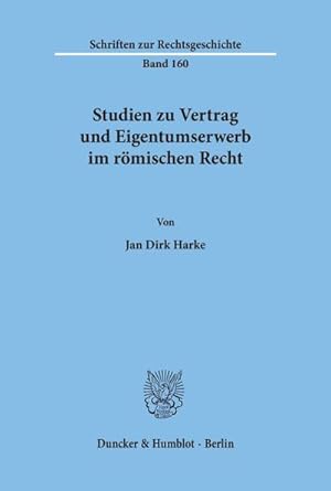 Seller image for Studien zu Vertrag und Eigentumserwerb im rmischen Recht. for sale by BuchWeltWeit Ludwig Meier e.K.