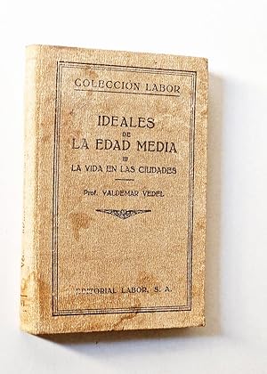 Image du vendeur pour IDEALES DE LA EDAD MEDIA III: LA VIDA EN LAS CIUDADES mis en vente par Libros con Vidas