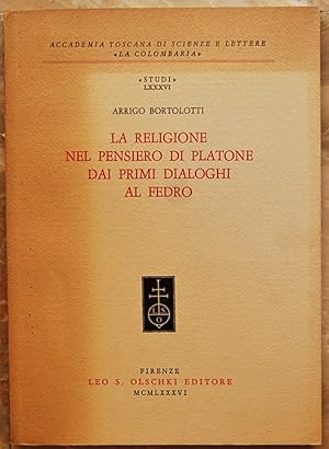 Seller image for LA RELIGIONE NEL PENSIERO DI PLATONE DAI PRIMI DIALOGHI AL FEDRO. for sale by Studio Bibliografico Olubra