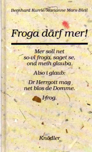 Froga därf mer!