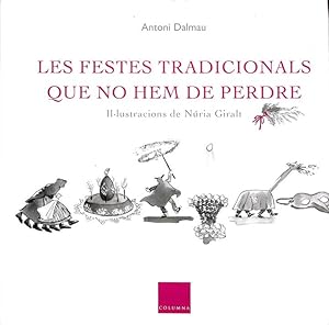 Imagen del vendedor de LES FESTES TRADICIONALS QUE NO HEM DE PERDRE (CATALN). a la venta por Librera Smile Books