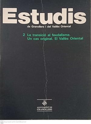 Seller image for Estudis de Granollers i del Valls Oriental. 2 La transici al feudalisme. Un cas original. El Valls Oriental for sale by Llibres Capra