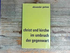 Bild des Verkufers fr Christ und Kirche im Umbruch der Gegenwart. zum Verkauf von Antiquariat Bookfarm