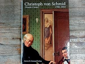 Bild des Verkufers fr Christoph von Schmid 1768-1854: Leben, Werk und Zeitgenossen. zum Verkauf von Antiquariat Bookfarm
