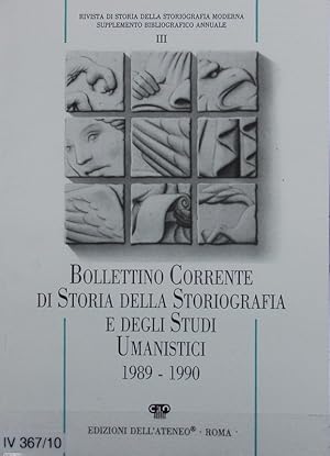 Seller image for Bollettino Corrente di Storia della Storiografia e degli Studi Umanistici. 1989-1990. (= Rivista di Storia della Storiografia Moderna Supplemento Bibliografico annuale III). for sale by Antiquariat Bookfarm