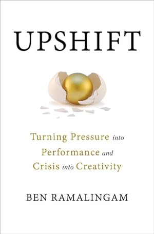 Imagen del vendedor de Upshift : Turning Pressure into Performance and Crisis into Creativity a la venta por GreatBookPrices