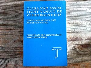 Bild des Verkufers fr Clara van Assisi: licht vanuit de verborgenheid: over haar brieven aan Agnes van Praag. (Scripta Franciscana, Band 2). zum Verkauf von Antiquariat Bookfarm