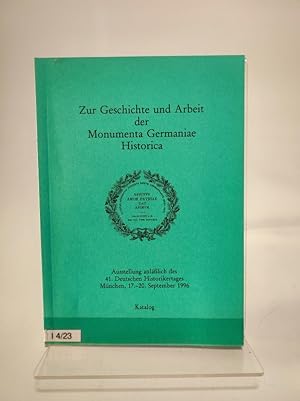 Seller image for Zur Geschichte und Arbeit der Monumenta Germaniae Historica. Katalog. Ausstellung anllich des 41. Deutschen Historikertages Mnchen, 17.-20. September 1996. for sale by Antiquariat Bookfarm