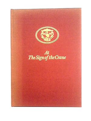 Seller image for At the Sign of the Crane: 350 Years of Burrup, Mathieson and Company Limited, 1628-1978 for sale by World of Rare Books