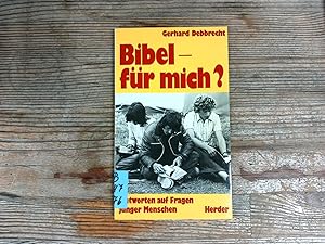 Bild des Verkufers fr Bibel - fr mich?: Antworten auf Fragen junger Menschen. zum Verkauf von Antiquariat Bookfarm