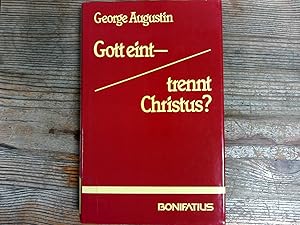 Bild des Verkufers fr Gott eint - trennt Christus?: Die Einmaligkeit und Universalitt Jesu Christi als Grundlage einer christlichen Theologie der Religionen. Konfessionskundliche und kontroverstheologische Studien ; Bd. 59 zum Verkauf von Antiquariat Bookfarm