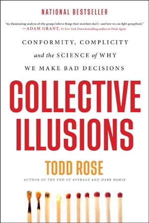 Image du vendeur pour Collective Illusions : Conformity, Complicity, and the Science of Why We Make Bad Decisions mis en vente par GreatBookPrices