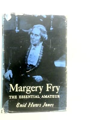 Imagen del vendedor de Margery Fry: The Essential Amateur a la venta por World of Rare Books