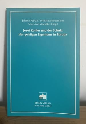 Bild des Verkufers fr Josef Kohler und der Schutz des geistigen Eigentums in Europa. zum Verkauf von Treptower Buecherkabinett Inh. Schultz Volha