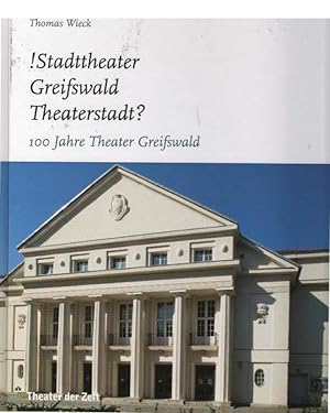Seller image for !Stadttheater Greifswald Theaterstadt? 100 Jahre Theater Greifswald. for sale by Antiquariat & Buchhandlung Rose