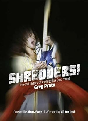 Bild des Verkufers fr Shredders! : The Oral History of Speed Guitar (and more). Englische Originalausgabe / Original English edition. zum Verkauf von AHA-BUCH GmbH