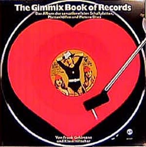 Bild des Verkufers fr The Gimmix-Book of Records : Das Album der sensationellsten Schallplatten, Plattenhllen und Picture Discs zum Verkauf von AHA-BUCH GmbH